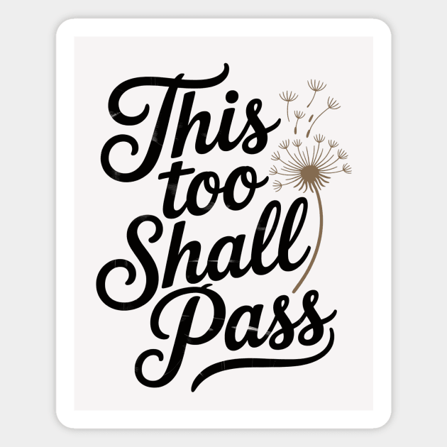 This too shall pass Magnet by CreativeSage